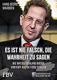  Es ist nie falsch, die Wahrheit zu sagen: Wie wir Deutschland wieder vom Kopf auf die Füße stellen
