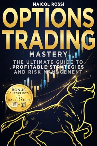 Options Trading Mastery: The Ultimate Guide to Profitable Strategies and Risk Management (Mastery Made Easy Series)