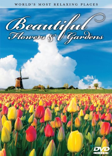 World's Most Relaxing Places: Beautiful Flowers & Gardens World's Most Relaxing Places: Beautiful Flowers & Gardens