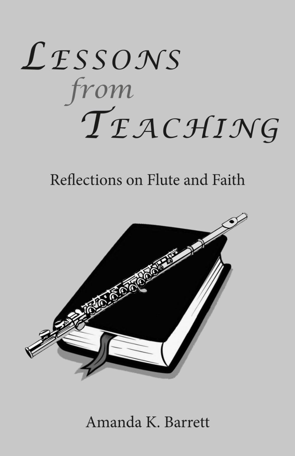 Lessons from Teaching: Reflections on Flute and Faith