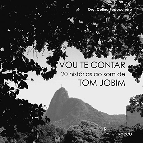 Vou te contar: Vinte histórias ao som de Tom Jobim
