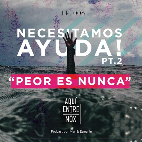 『Peor es nunca - (Necesitamos Ayuda pt.2) - Ep.6』のカバーアート
