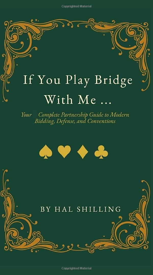 If You Play Bridge With Me ...: A Complete Partnership Guide to Modern Bidding, Defense, and Conventions