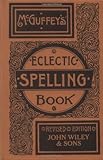 McGuffey's Eclectic Spelling Book