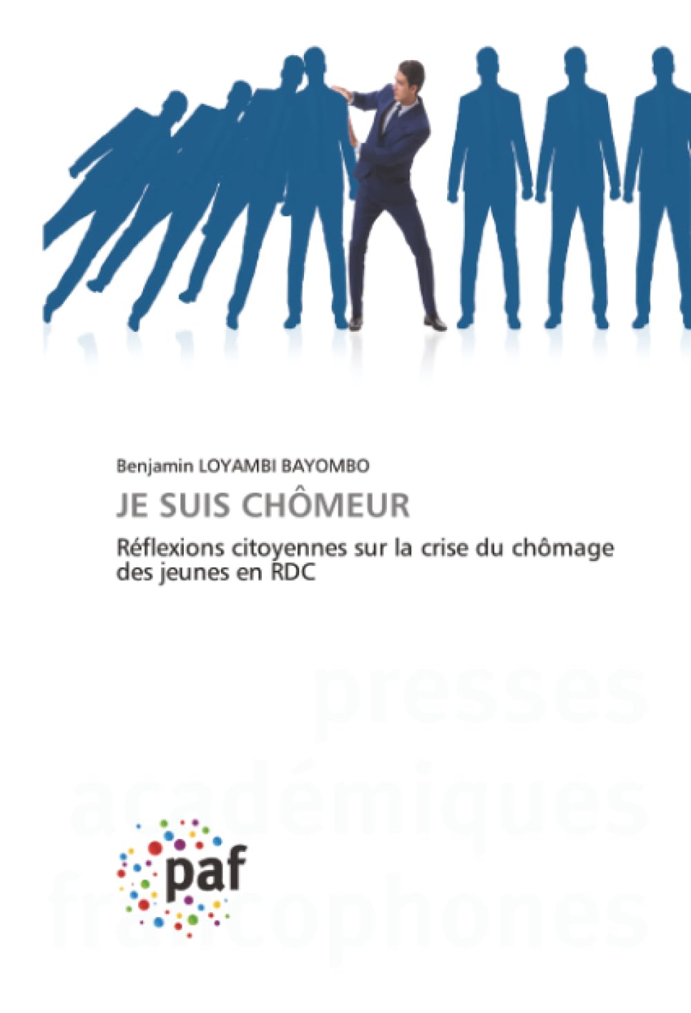 JE SUIS CHÔMEUR: Réflexions citoyennes sur la crise du chômage des jeunes en RDC