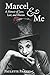 Marcel & Me: A Memoir of Love, Lust, and Illusion