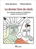 Le Dernier Livre du Siecle: deux Americains Enquetent sur l'Intelligentsia Francaise au Tournant du Siecle 2878940563 Book Cover