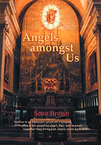 Angels Amongst Us: Steffen Is an Orthodox Priest on a Mission; Sophia Is His Guardian Angel, They Met in a Cafe; Together They Bring Lost