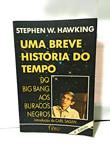 Uma Breve História do Tempo: Do Big Bang aos Buracos Negros