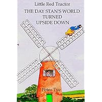 Little Red Tractor - The Day Stan's World Turned Upside Down