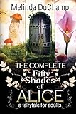 The Complete Fifty Shades of Alice