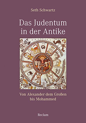 Das Judentum in der Antike: Von Alexander dem Großen bis Mohammed