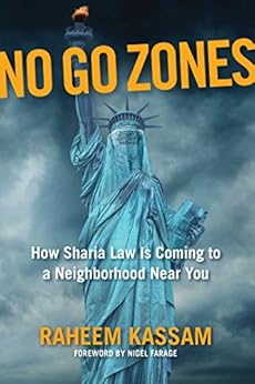 No Go Zones: How Sharia Law Is Coming to a Neighborhood Near You by [Raheem Kassam, Nigel Farage]
