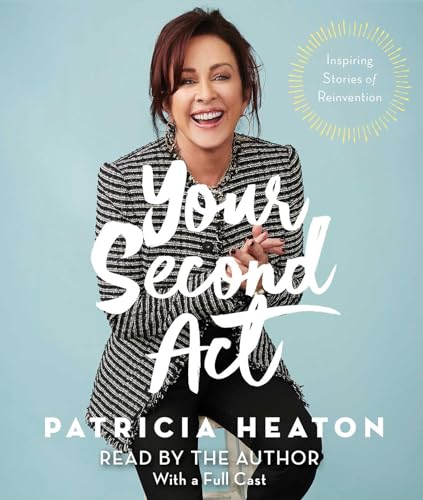 Your Second Act: Inspiring Stories of Reinvention