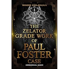 THE ZELATOR GRADE WORK OF PAUL FOSTER CASE Audiolibro Por wade coleman, Paul Foster Case arte de portada