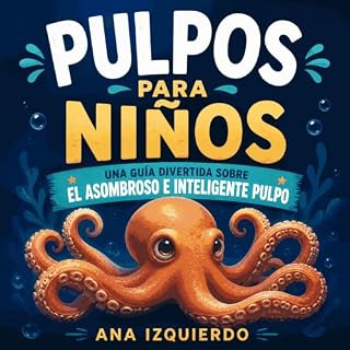 Diseño de la portada del título Pulpos para ni&ntilde;os: Una gu&iacute;a divertida sobre el asombroso e inteligente pulpo