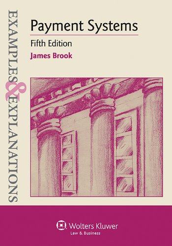Examples & Explanations for Payment Systems: Payment Systems, Fifth Edition (Examples & Explanations Series)