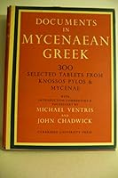 Documents in Mycenaean Greek; Three hundred selected tablets from Knossos, Pylos and Mycenae B0007ISMAA Book Cover