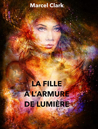 Télécharger La fille à l'armure de lumière PDF Ebook En Ligne