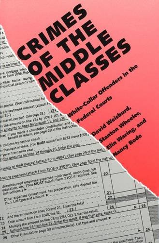 Crimes of the Middle Classes: White-Collar Offenders in the Federal Courts (Yale Studies on White-Collar Crime Serie)