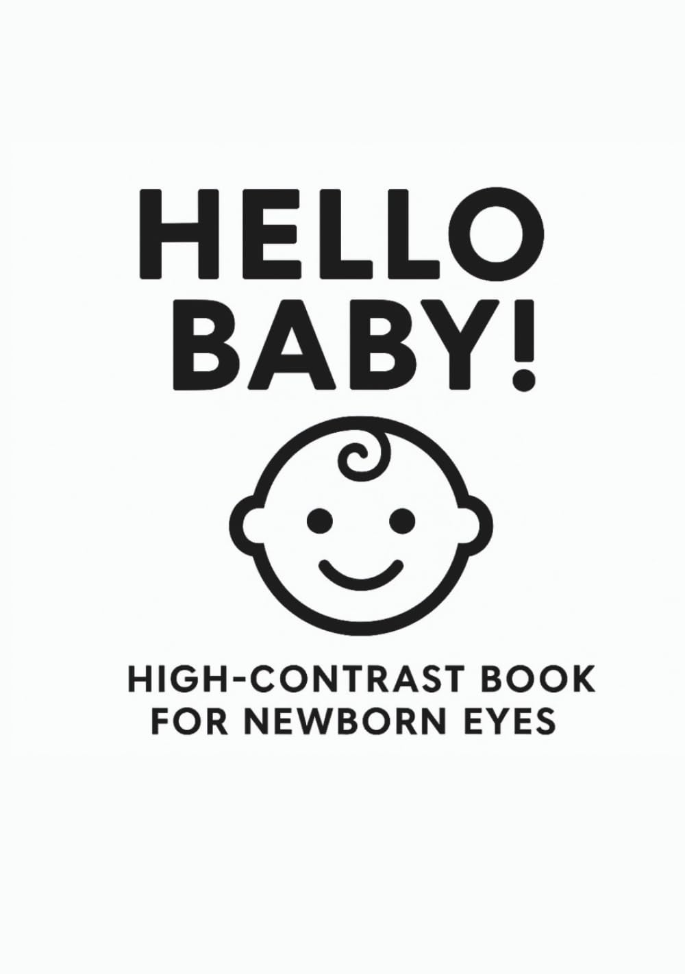 Hello Baby: High-Contrast Book for Newborn Eyes