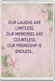 Our Laughs are Limitless, Our Memories are Countless, Our Friendship is Endless. - Fridge Magnet