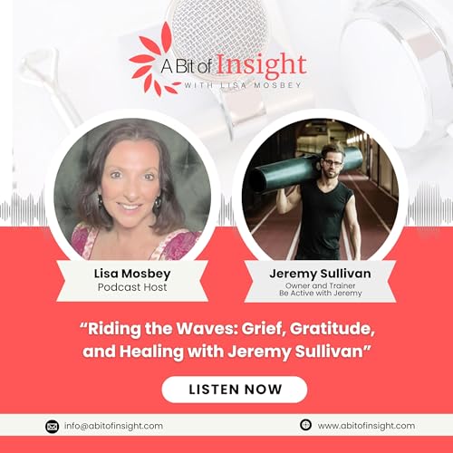 Riding the Waves: Grief, Gratitude, and Healing with Jeremy Sullivan