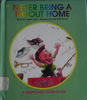 Hardcover Never Bring a Pigout Home (Predictable Word Book, 2a Beginner) Book
