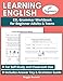 Learning English for Beginners: ESL Grammar Workbook for Beginner Adults & Teens