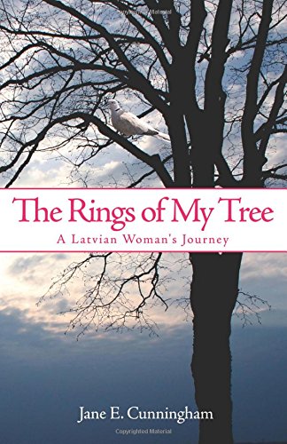 The Rings Of My Tree: A Latvian Woman's Journey