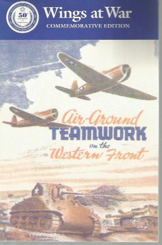 Air-Ground Teamwork on the Western Front: The Role of the XIX Tactical ...