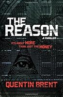 The Reason: It's about More Than Just the Money 1592988717 Book Cover