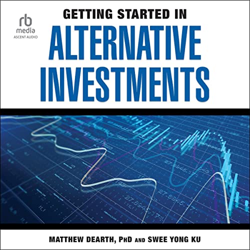 Getting Started in Alternative Investments by Matthew Dearth, Swee Yong Ku episode artwork