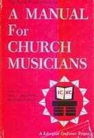 A Manual for Church Musicians B000K0FRI0 Book Cover