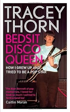 Bedsit Disco Queen How I Grew Up And Tried To Be A Pop 読書メーター