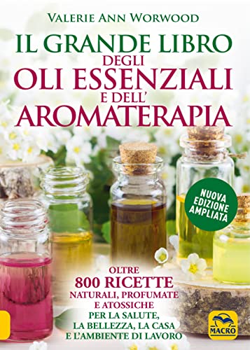 Grande libro degli oli essenziali e dellâ€™aromaterap
