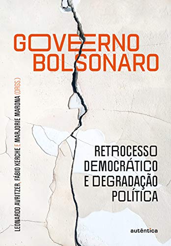 Governo Bolsonaro: retrocesso democrático e degradação política