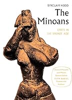 The Minoans: Crete in the Bronze Age (Ancient Peoples & Places) 0500020736 Book Cover