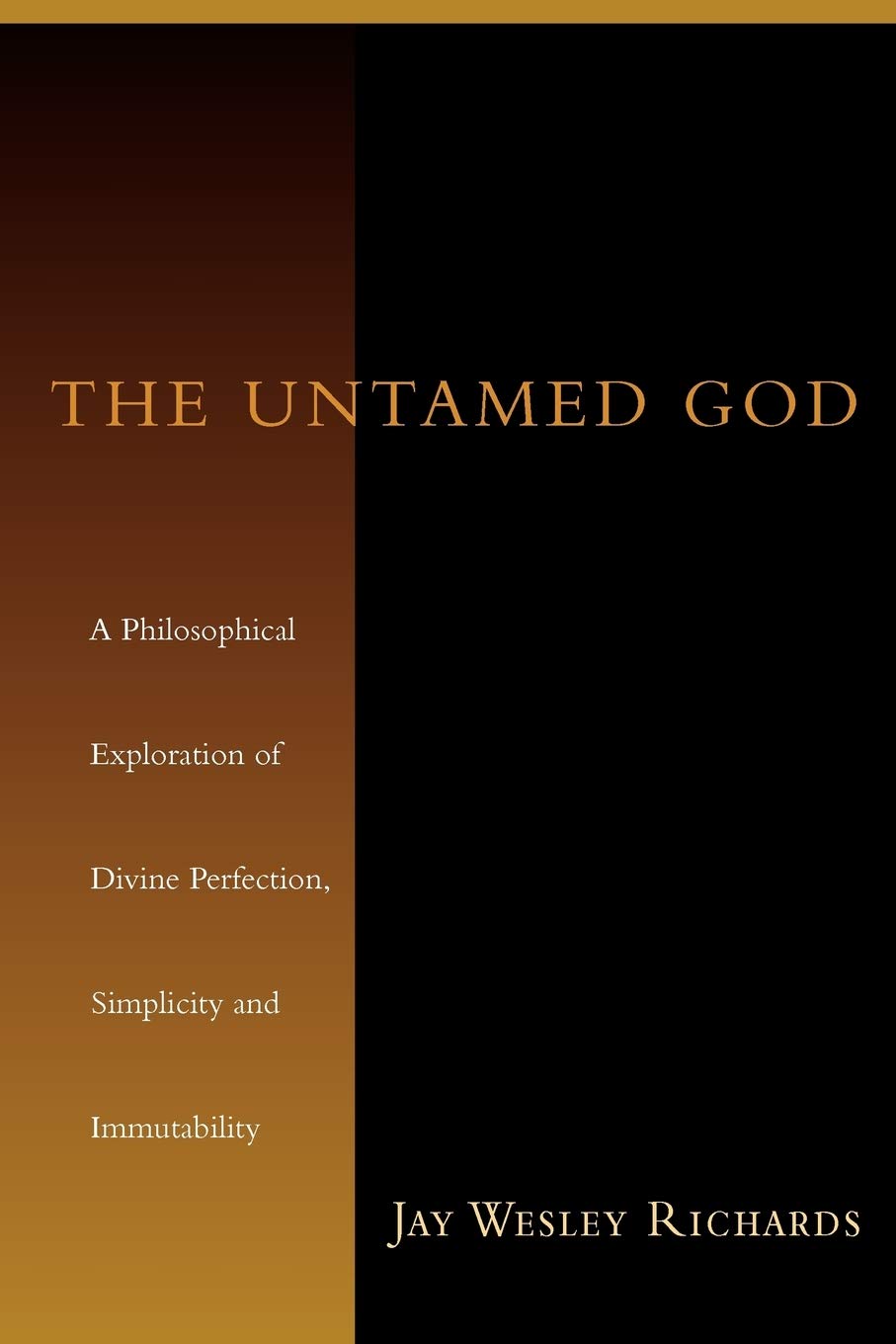 The Untamed God: A Philosophical Exploration of Divine Perfection, Simplicity, and Immutability