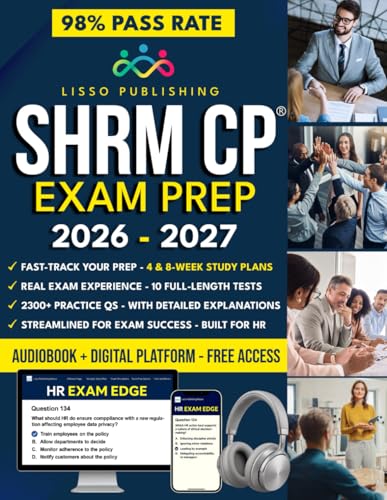 SHRM-CP Exam Prep: Grow Your Career & Develop Strategic HR Skills | Discover a Comprehensive & Stress-Free Study Guide with Mock Exams, Detailed Answers & Real-World Business Scenarios