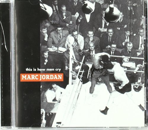 MARC JORDAN - THIS IS HOW MEN CRY [Audio CD] MARC JORDAN