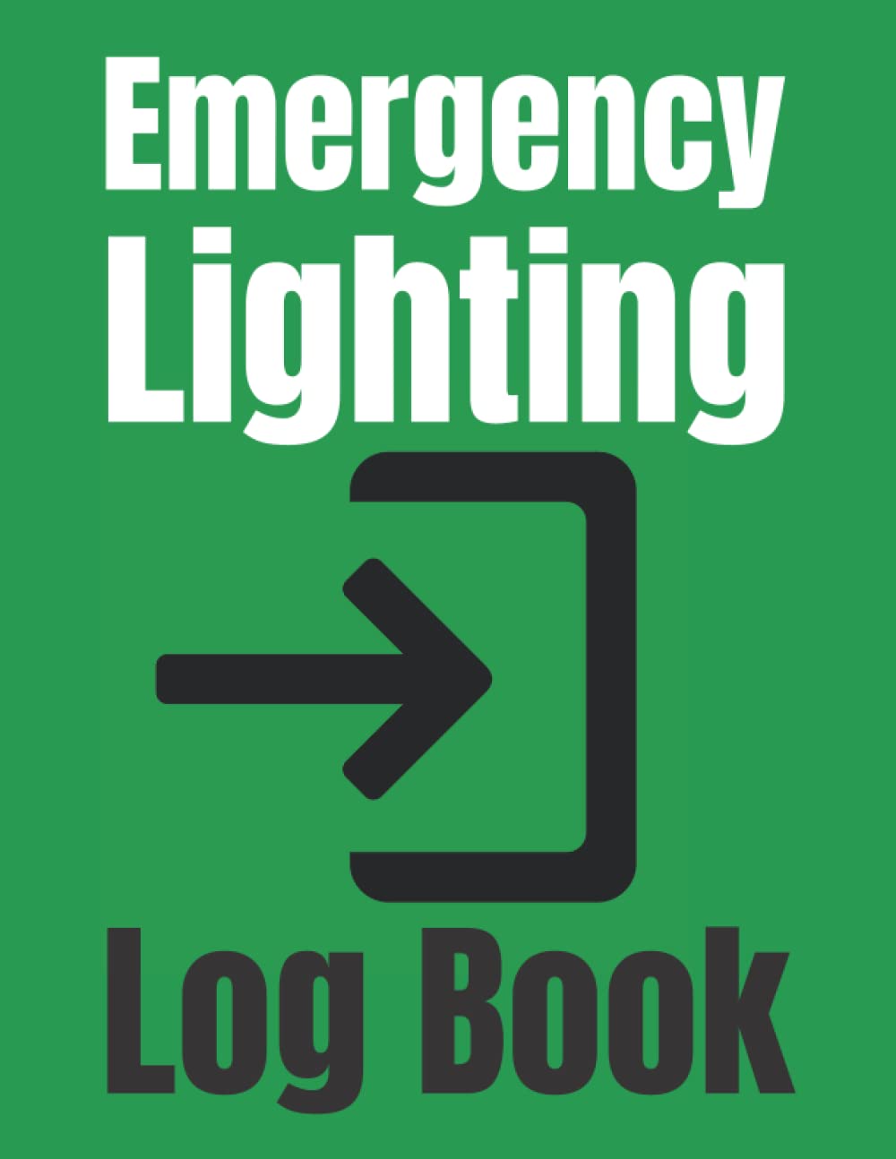 Emergency Lighting Log Book: Simple Emergency Lighting Test Log Book