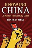 Knowing China: A Twenty-First Century Guide