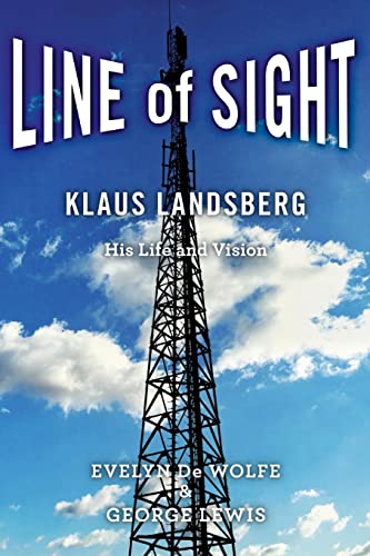 Compare Textbook Prices for Line of Sight: Klaus Landsberg His Life and Vision  ISBN 9781530946853 by De Wolfe, Evelyn,Lewis, George