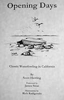 Opening Days: Classic Waterfowling in California 0978559800 Book Cover