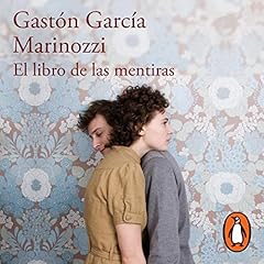 El libro de las mentiras [The Book of Lies] Audiobook By Gast&oacute;n Garc&iacute;a Marinozzi cover art
