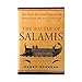 The Battle of Salamis: The Naval Encounter That Saved Greece -- and Western Civilization