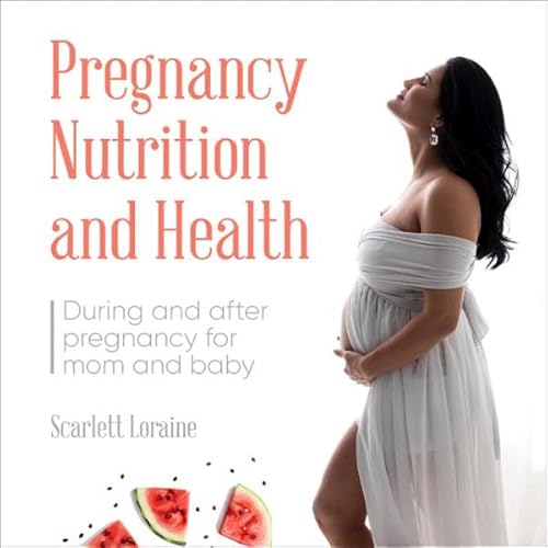 Pregnancy Nutrition and Health Audiolivro Por Scarlett loraine capa