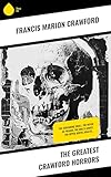  The Greatest Crawford Horrors: The Screaming Skull, The Witch of Prague, The Doll\'s Ghost, The Upper Berth, Khaled… (English Edition)