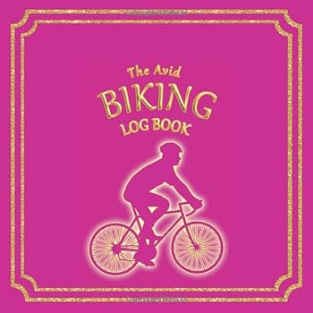 The Avid Biking Log Book : Log Style Book for Biking/Cycling/Spinning Classes and Training 8. 5 X 8. 5 Pink Cover